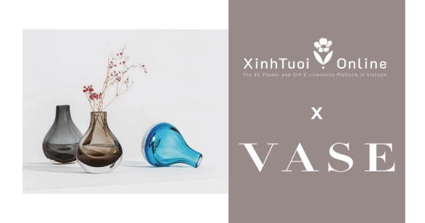 Xinh Tươi Online x VASE | Thương hiệu bình hoa thủ công độc đáo - belovedbeyond.com
