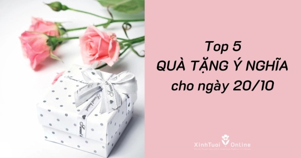 TOP 5 NHỮNG MÓN QUÀ TẶNG 20/10 Ý NGHĨA - belovedbeyond.com