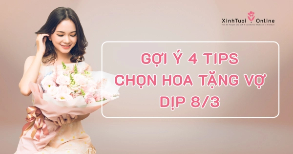 4 TIPS CHỌN HOA TẶNG VỢ NHÂN DỊP QUỐC TẾ PHỤ NỮ 8/3 - belovedbeyond.com