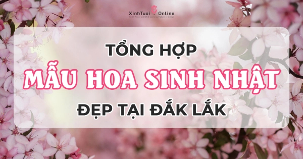 Top 10 mẫu hoa sinh nhật đẹp giao nhanh ở Đắk Lắk - belovedbeyond.com