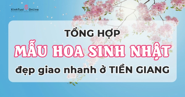 Những mẫu hoa sinh nhật đẹp giao nhanh ở Tiền Giang - belovedbeyond.com