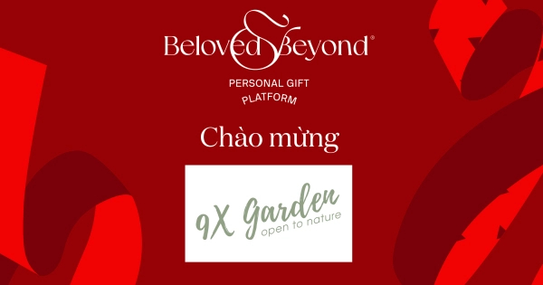 BELOVED&BEYOND X 9X GARDEN | Chào mừng đối tác - belovedbeyond.com