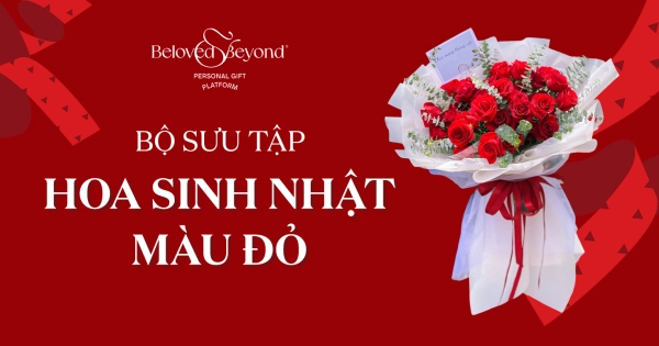 HOA SINH NHẬT MÀU ĐỎ NỔI BẬT - belovedbeyond.com