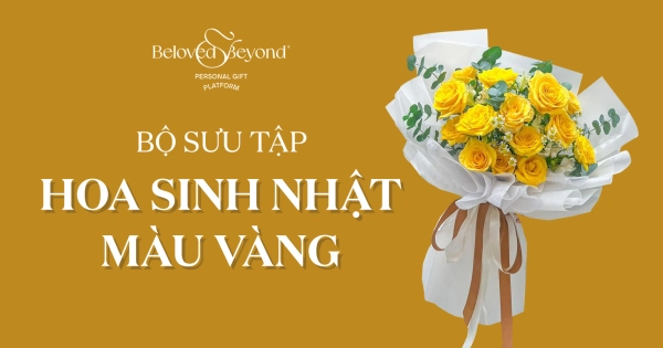 HOA SINH NHẬT MÀU VÀNG TƯƠI TẮN - belovedbeyond.com
