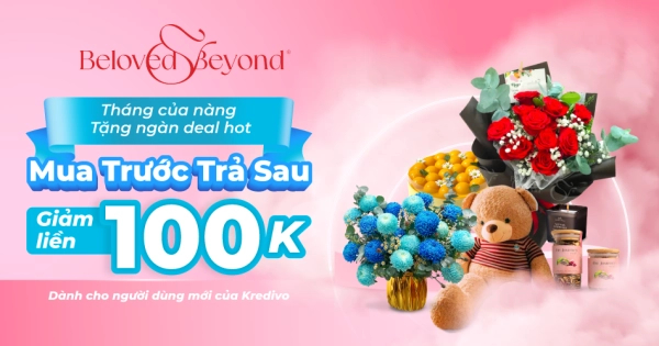 Tháng của nàng tặng ngàn deal hot! Kredivo giảm 100K khi mua quà tặng 20/10 - belovedbeyond.com
