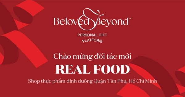 BELOVED&BEYOND X REAL FOOD | Chào mừng đối tác