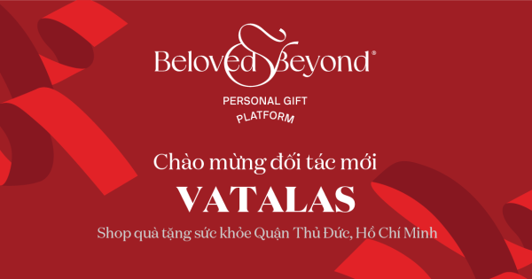 BELOVED&BEYOND X VATALAS | Chào mừng đối tác - belovedbeyond.com