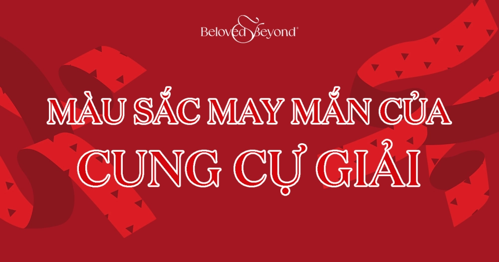 ĐỌC VỊ MÀU SẮC MAY MẮN CỦA CUNG CỰ GIẢI